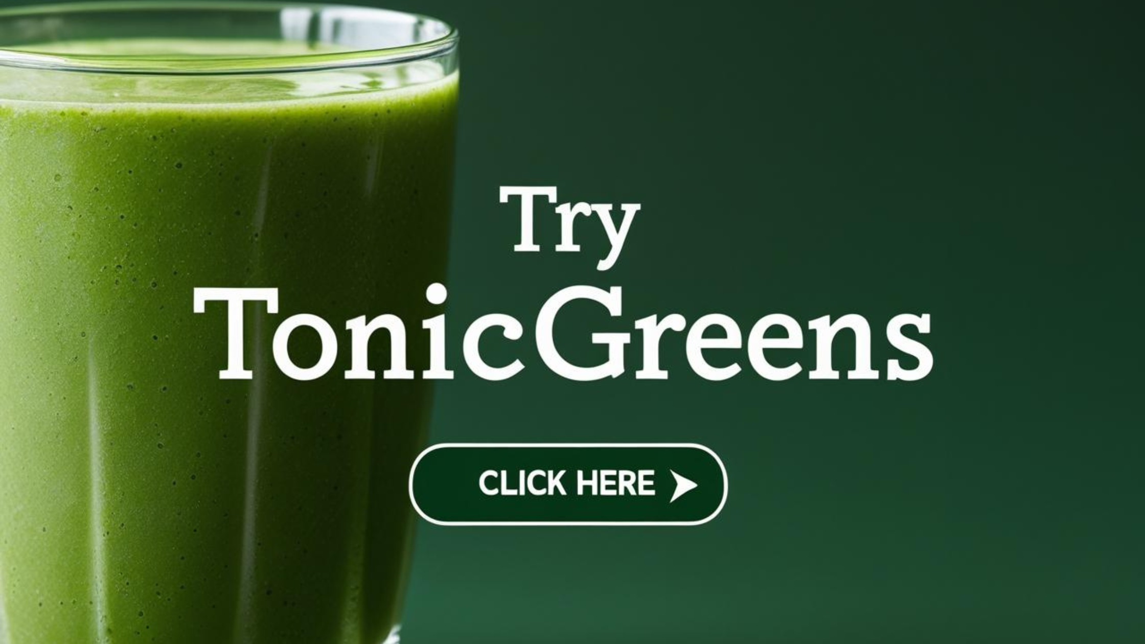 Delicious blueberry smoothie in front of a green background with a gentle call to action: Try TonicGreens — Click here for more energy and wellness.